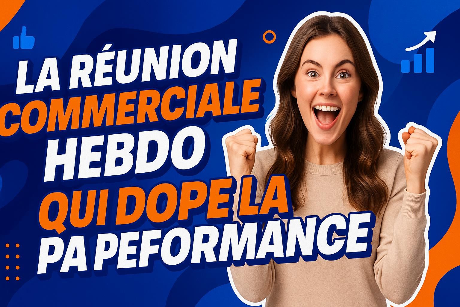 découvrez comment une réunion commerciale hebdomadaire efficace peut booster la performance de votre équipe et dynamiser vos résultats.